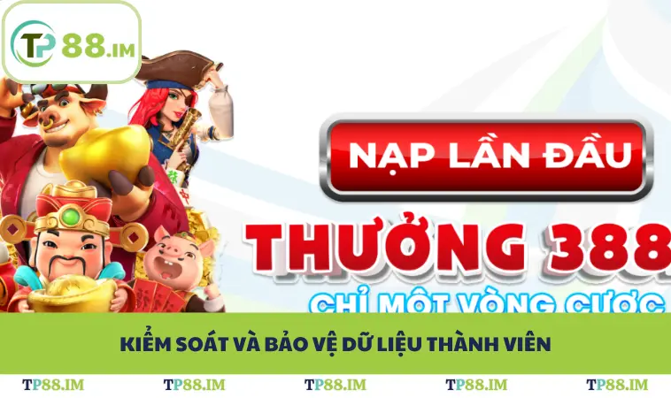 Kiểm soát và bảo vệ dữ liệu thành viên