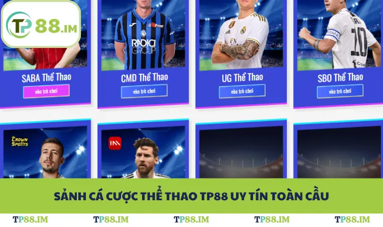 Sảnh cá cược thể thao TP88 uy tín toàn cầu